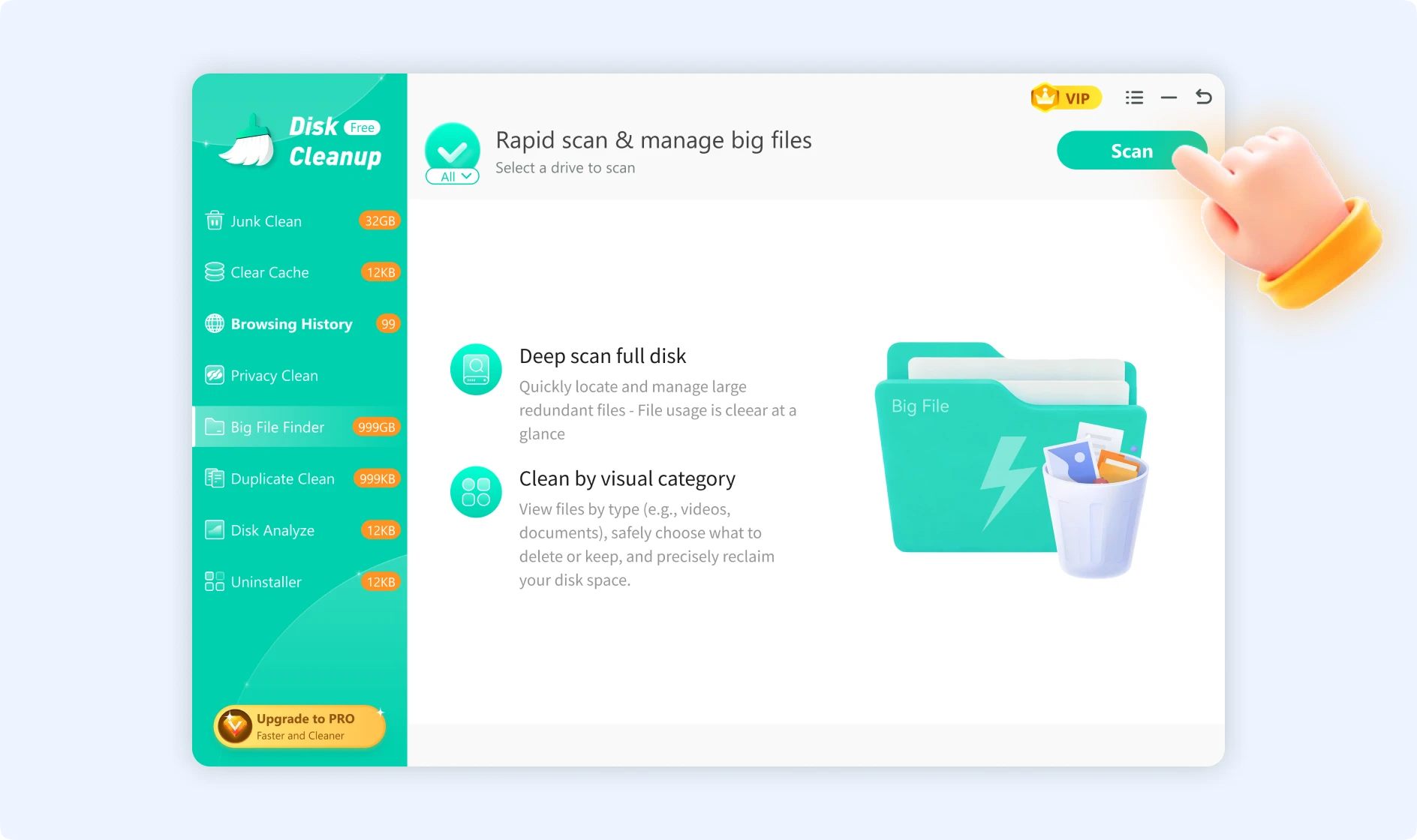  Deep scan and manage big files with Big File Finder feature for cleaner and faster PC .
