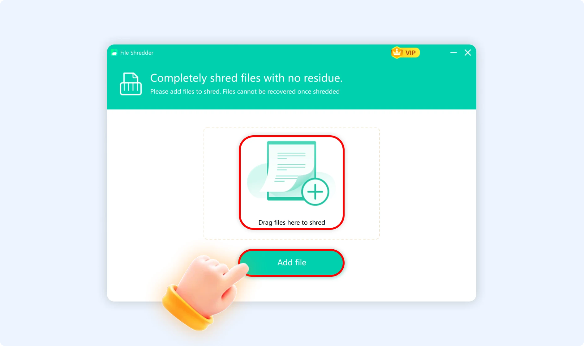 Drag or add files to shred them permanently with File Shredder feature.