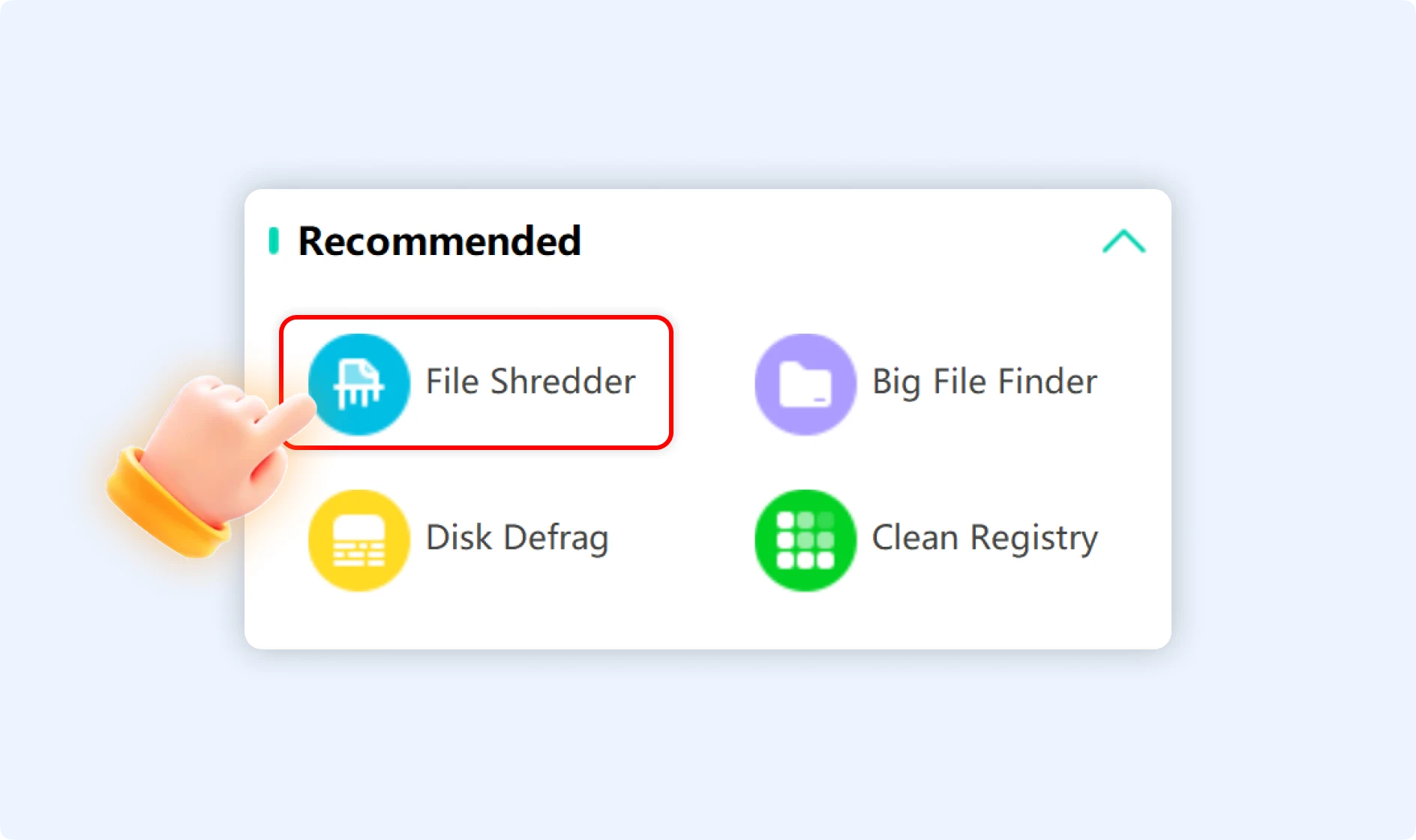 Delete unwanted files permanently with File Shredder feature.